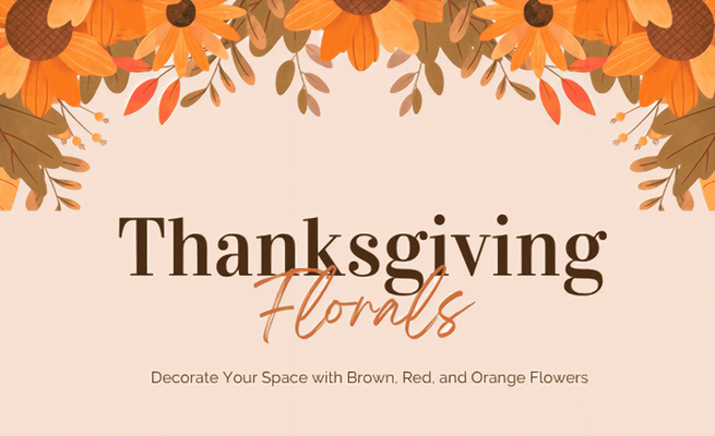 Thanksgiving Florals: Decorating with Blooms in Red, Orange and Brown