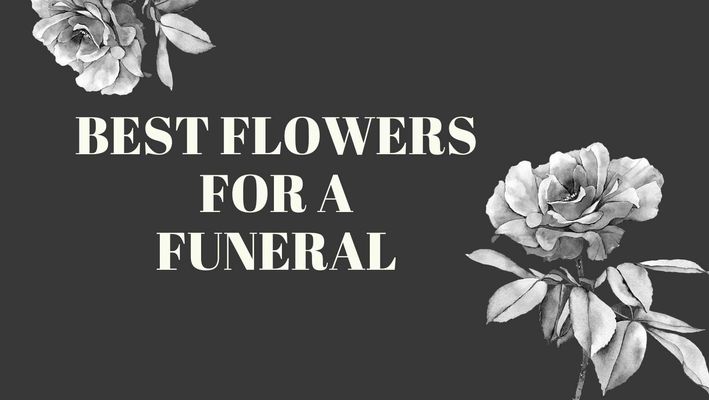 Best Flowers For a Funeral