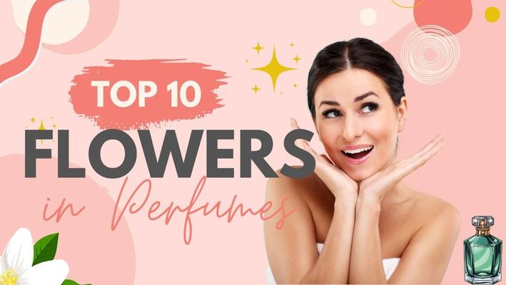 Top 10 Flowers Used In Perfumes