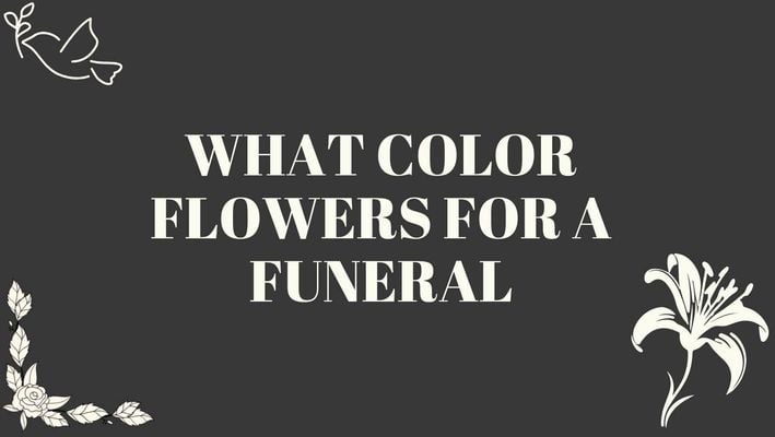 What Color Flowers For a Funeral